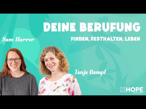 Deine Berufung: Finden, Festhalten, Leben | Tanja Gampl & Sam Harrer| Gottesdienst