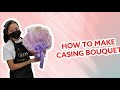 Casing Bouquet For Newbies