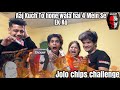 Vlog  in jolo chips challenge  aaj kuch to hone wala hai 4 mein se ek ko  jolochip