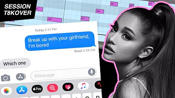 Beat Breakdown: Ariana Grande - break up with your girlfriend, i'm bored  | ill Factor