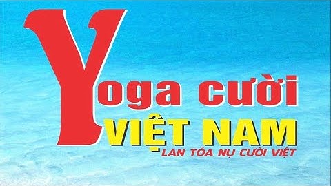 Yoga Cười Theo Nhạc Hô Hô Ha Ha