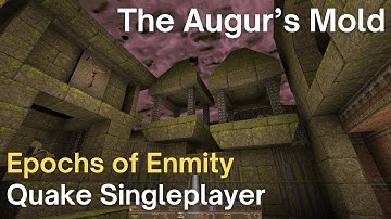 Quake Singleplayer - Epochs of Enmity - The Augur’s Mold (eoem4)