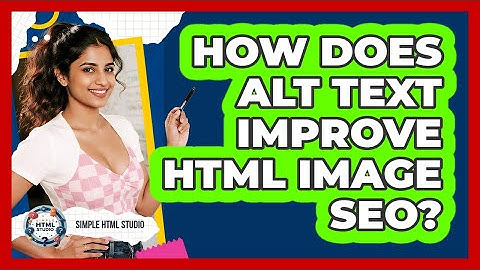 How Does Alt Text Improve HTML Image SEO? - Simple HTML Studio
