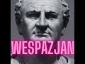10# Jak umierali cesarze: Wespazjan
