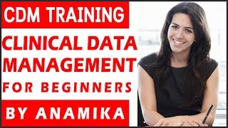 What is CDM? | Clinical Data Management Training for Beginners by Anamika