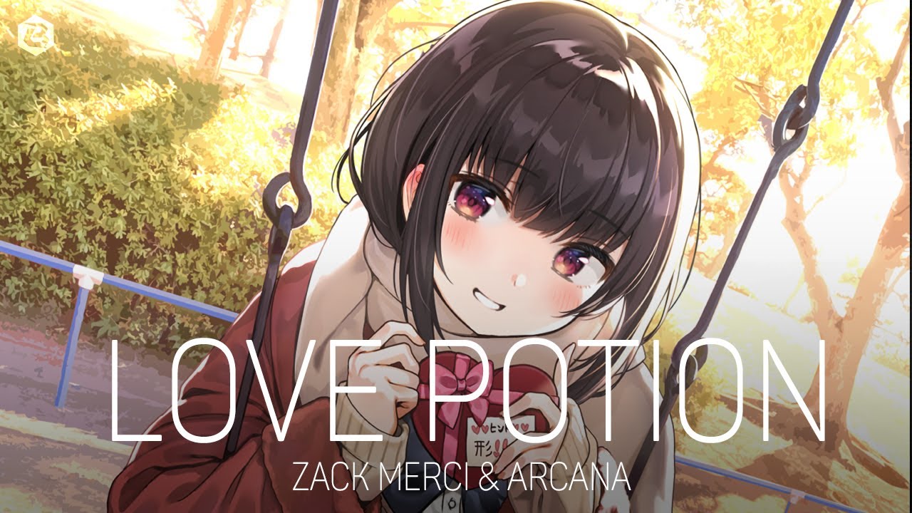 「Nightcore」Zack Merci & Arcana - Love Potion