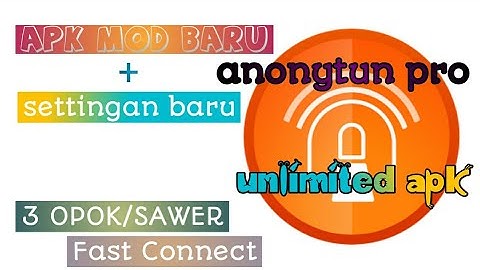 UPDATE !!! 3 OPOK/Sawer Anonytun Unlimited Pro | Settingan & Apk Mod Terbaru | TUTORIAL ANDROID #40