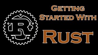 Getting Started With Rust