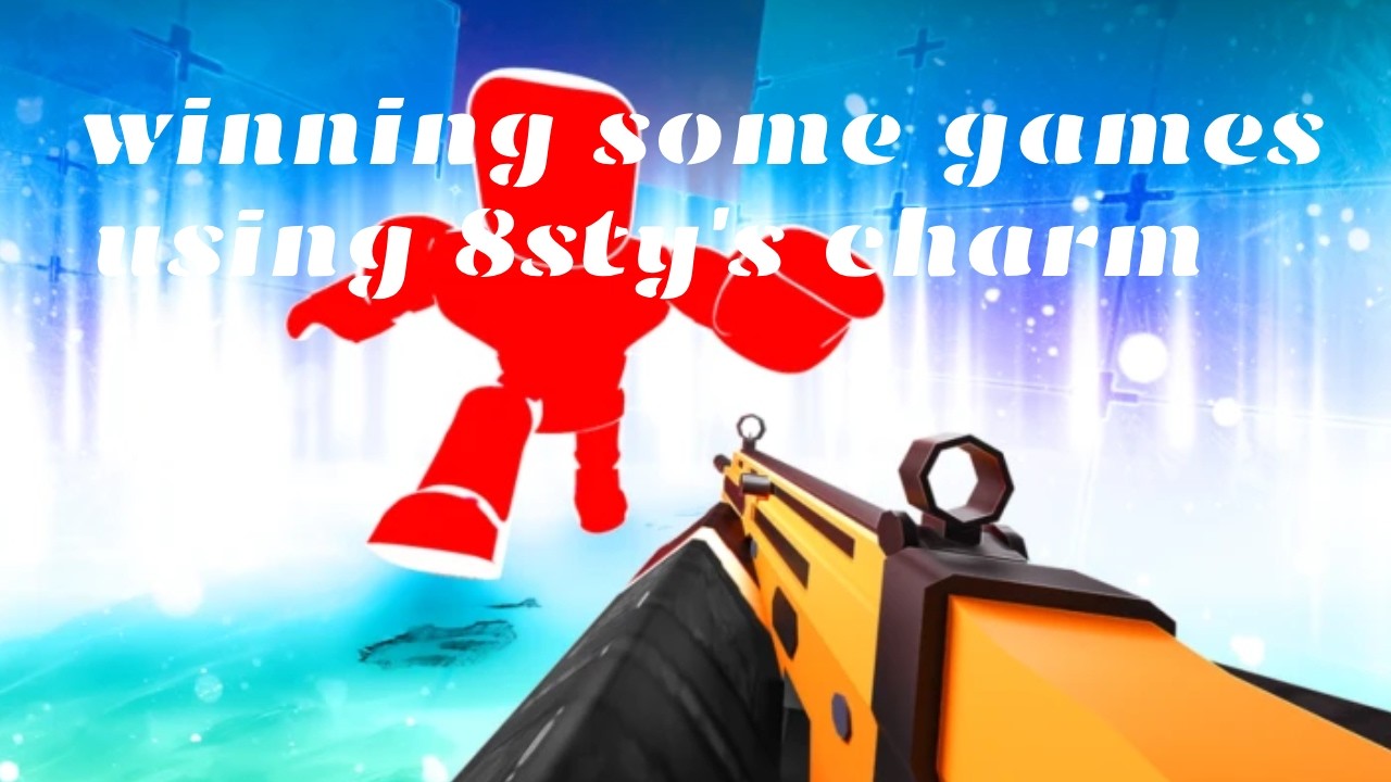 winning games with 8sty's charm in rivals