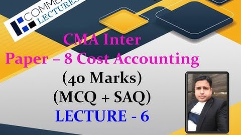 CMA Inter | Cost Accounting | MCQ + SAQ (Bit Questions) Lecture - 6 | CA Pankaj Sarawagi