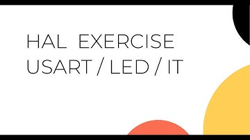 Getting Started with Hal _Tutorial 4 USART / LED /INTERRUPTS exercise