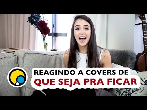 REAGINDO AOS COVERS DE "QUE SEJA PRA FICAR"