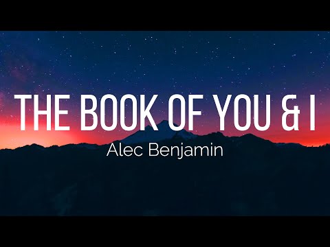 Alec Benjamin - The Book Of You & I (Lyrics)