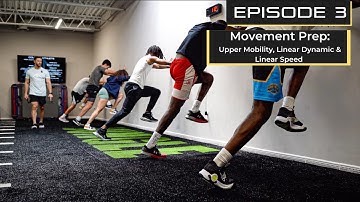 Movement Prep: Upper Mobility, Linear Dynamic & Linear Speed