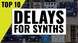 Best Delay Pedals for Synthesizers - Top 10