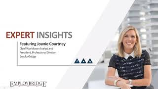 Joanie courtney, chief workforce analyst and president, professional
division, employbridge, addresses labor market highlights, insights
for employers, p...