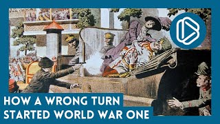 How a Wrong Turn Started World War One