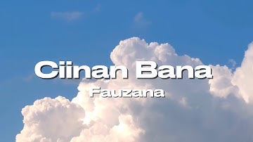 Ciinan Bana - Fauzana (Lirik Lagu)