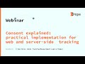 Consent explained: practical implementation for web and server-side tracking | Stape webinar