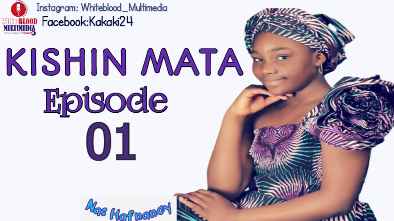 KISHIN MATA Episode 1 Labarin wani ahali mai cike da rikici