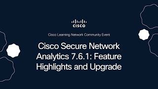 Cisco Secure Network Analytics 7.6.1: Feature Highlights and Upgrade Benefits