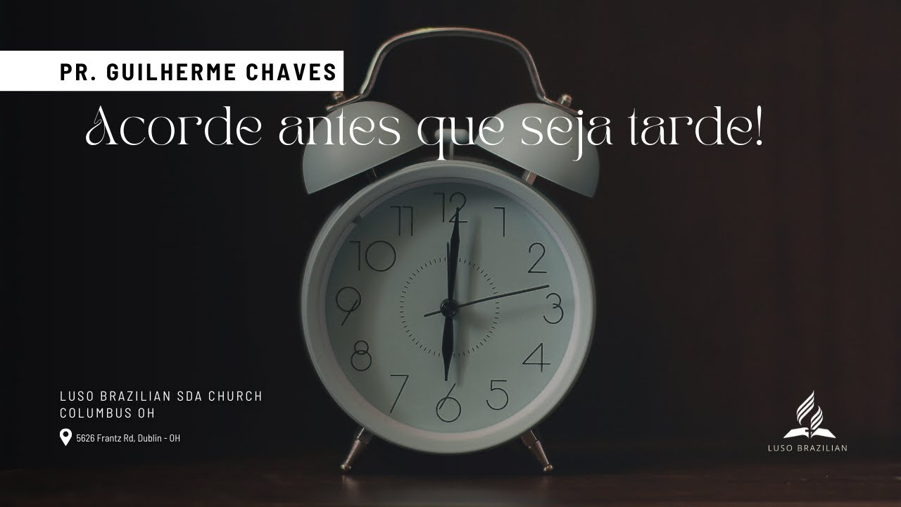 Sábado |01.17  -  Pr. Guilherme Chaves - Acorde antes que seja tarde!