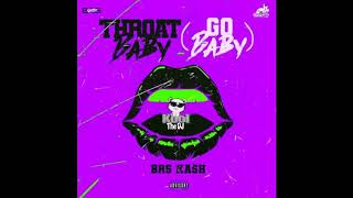 BRS Kash - Throat Baby (Go Baby) Slowed