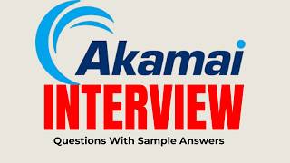 Akamai Interview Questions & Answers for Beginners and Experts!