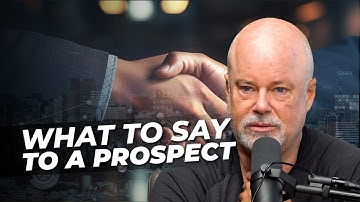 What To Say To A Prospect