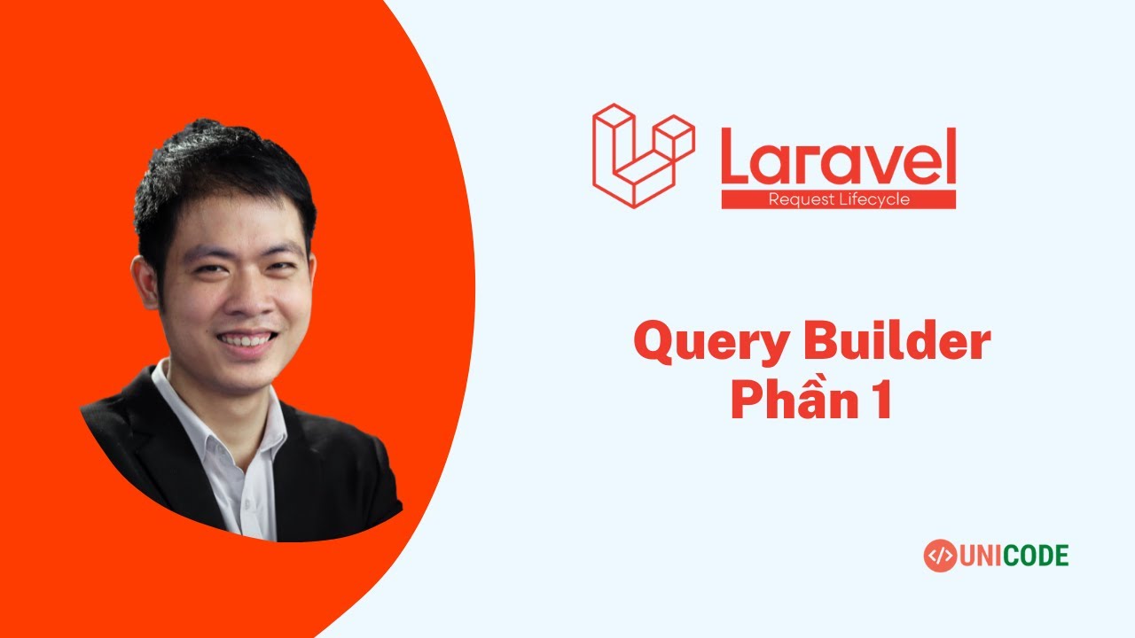 Khoá Học Laravel Framework 8.X - Bài 32: Query Builder Database - Phần 1