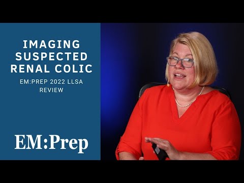 Imaging Suspected Renal Colic | EM:Prep 2022 LLSA Review