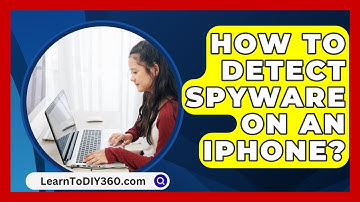 How to Detect Spyware on an iPhone? - LearnToDIY360.com