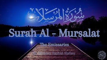 Surah Mursalat ( سورة المرسلات) | By: Mishary bin Rashid Alafasy (مشاري بن راشد العفاسي)
