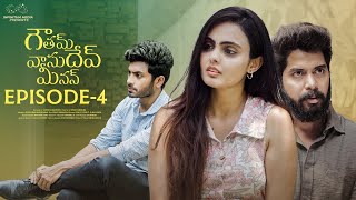 Gautham Vasudev Menon | Ep - 4 | Tanuja Madhurapanthula | Mohit Pedada | Siddhu | Telugu Web Series