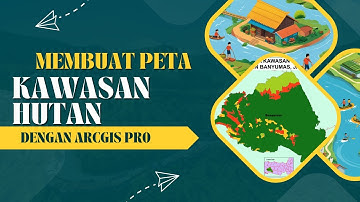 Tutorial Membuat Peta Kawasan Hutan KLHK 2025 & Layouting dengan ArcGIS Pro