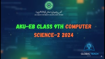 AKU-EB Class 9 Computer Science Paper 2 (2024) | Full Solved Paper & Discussion