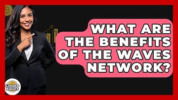 What Are The Benefits Of The Waves Network? - CryptoBasics360.com