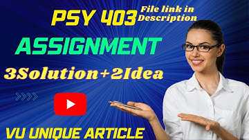 PSY403 Assignment 1 Solution 2024 / PSY403 Assignment 100%  Solution Spring 2024/ PSY403 Spring 2024