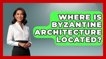 Where Is Byzantine Architecture Located? - Europe Through the Ages