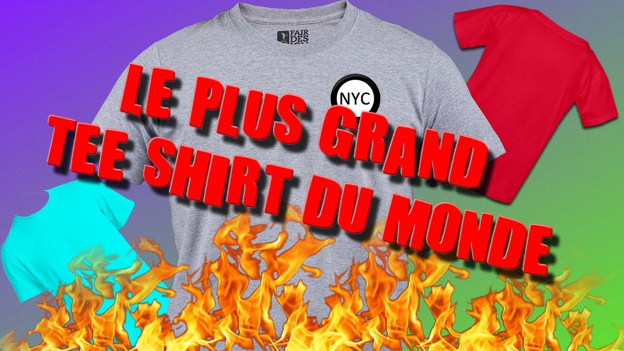 LE PLUS GRAND TEE SHIRT [RECORD DU MONDE] - YouTube