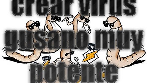 COMO CREAR UN VIRUS GUSANO (( MUY POTENTE ))