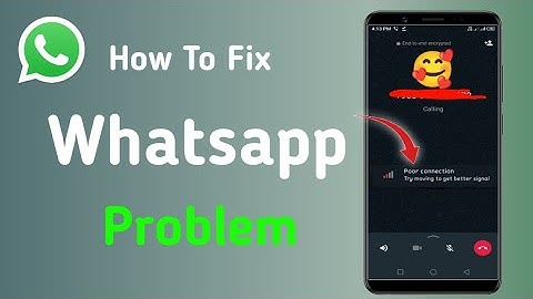 How to Fix WhatsApp Poor connection Try moving to get better signal Error Problem Solve