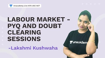 Labour Market - PYQ and Doubt Clearing Sessions | Lakshmi | NTA UGC NET | Unacademy Live