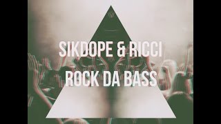 Sikdope & Ricci - Rock Da Bass