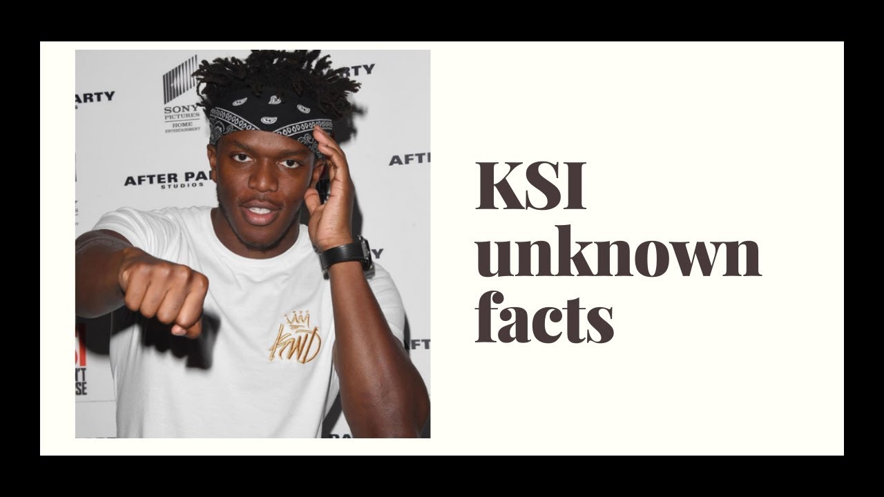 Little Known and known facts about KSI YouTube