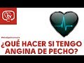 ¿Qué debo hacer ante una angina de pecho? #telodigodecorazón