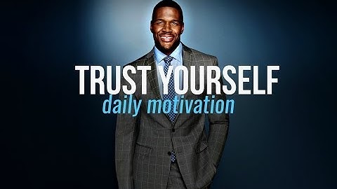 TRUST YOURSELF - Motivational Video