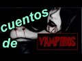 3 HISTORIAS DE VAMPIROS (Loquendo-2015) [Part 2]