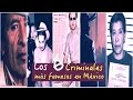 Los 6 Criminales más famosos en México/ Famous criminals in Mexico