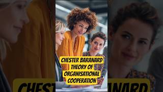 Chester Barnard Theory Explained (Points 6–10): The Power of Informal Organizations